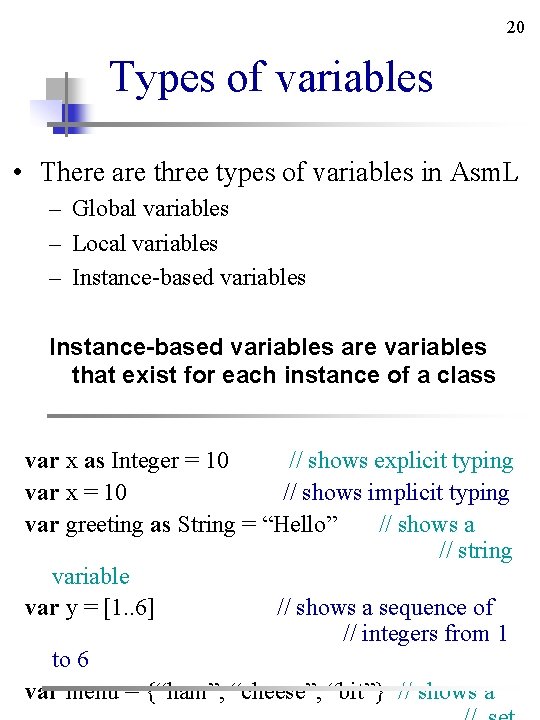 20 Types of variables • There are three types of variables in Asm. L 20 Types of variables • There are three types of variables in Asm. L