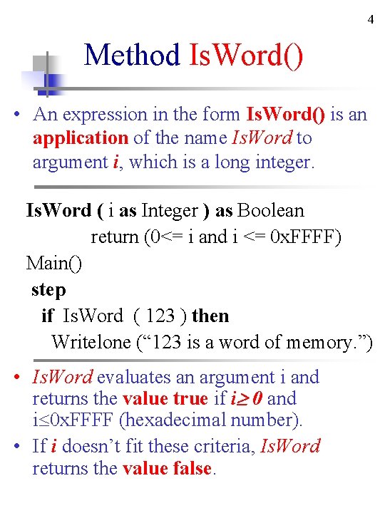 4 Method Is. Word() • An expression in the form Is. Word() is an 4 Method Is. Word() • An expression in the form Is. Word() is an