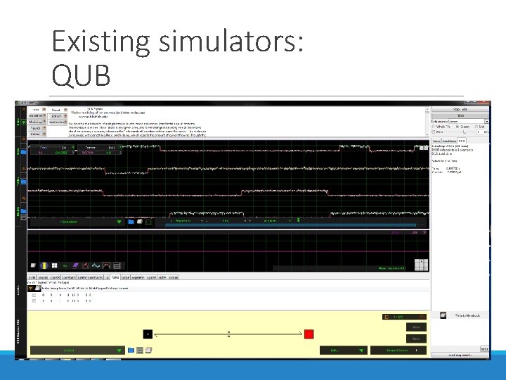 Existing simulators: QUB Existing simulators: QUB