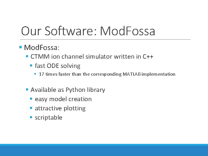 Our Software: Mod. Fossa § Mod. Fossa: § CTMM ion channel simulator written in Our Software: Mod. Fossa § Mod. Fossa: § CTMM ion channel simulator written in