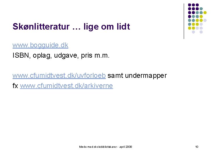 Skønlitteratur … lige om lidt www. bogguide. dk ISBN, oplag, udgave, pris m. m.
