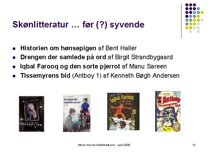 Skønlitteratur … før (? ) syvende l l Historien om hønsepigen af Bent Haller