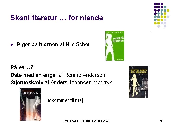 Skønlitteratur … for niende l Piger på hjernen af Nils Schou På vej. .