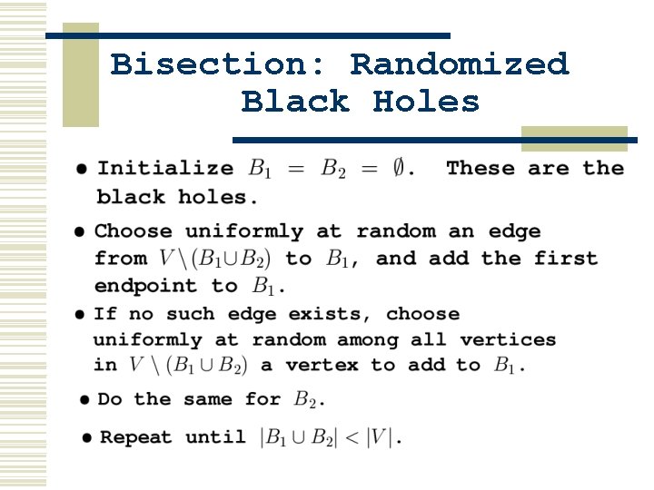 Bisection: Randomized Black Holes Bisection: Randomized Black Holes
