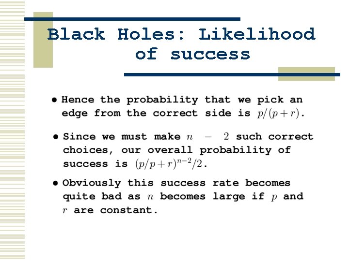 Black Holes: Likelihood of success Black Holes: Likelihood of success