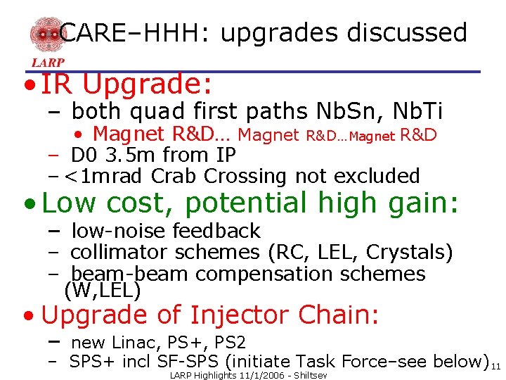 CARE–HHH: upgrades discussed • IR Upgrade: – both quad first paths Nb. Sn, Nb.