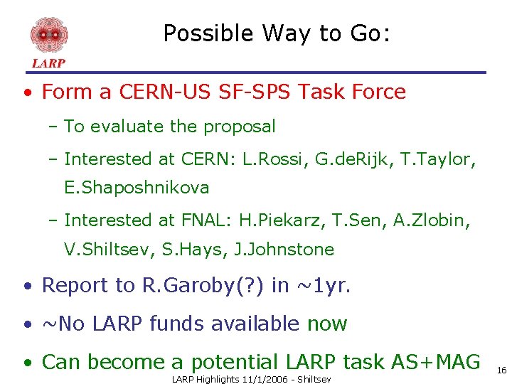 Possible Way to Go: • Form a CERN-US SF-SPS Task Force – To evaluate
