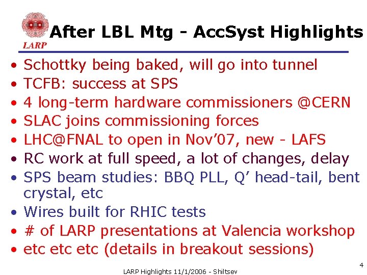 After LBL Mtg - Acc. Syst Highlights • • Schottky being baked, will go