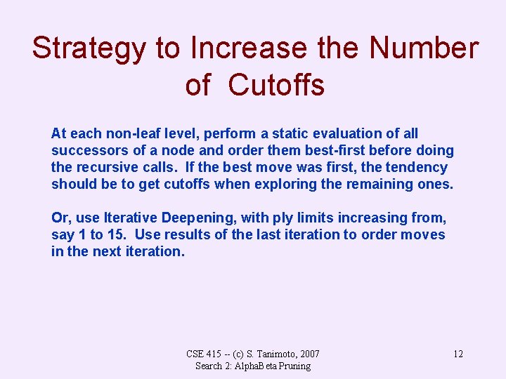 Strategy to Increase the Number of Cutoffs At each non-leaf level, perform a static
