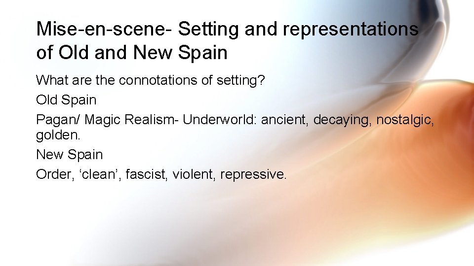 Mise-en-scene- Setting and representations of Old and New Spain What are the connotations of