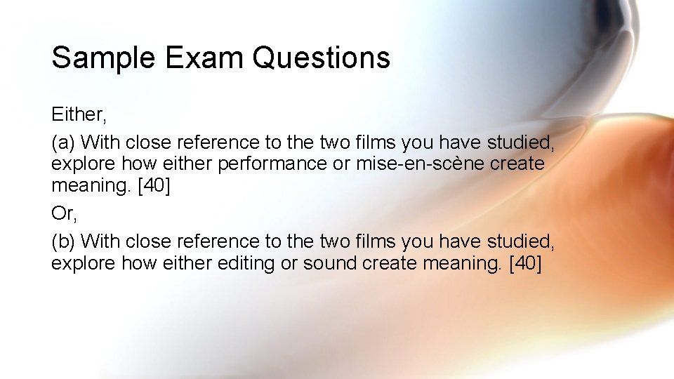 Sample Exam Questions Either, (a) With close reference to the two films you have