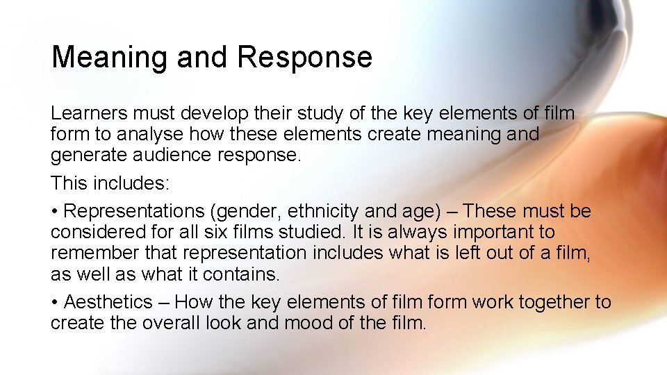 Meaning and Response Learners must develop their study of the key elements of film