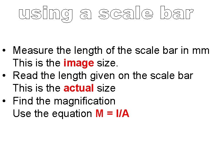  • Measure the length of the scale bar in mm This is the