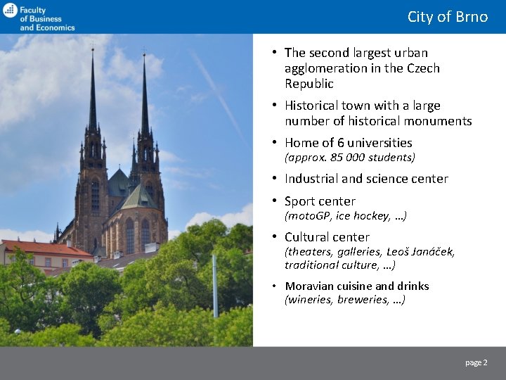 City of Brno • The second largest urban agglomeration in the Czech Republic •