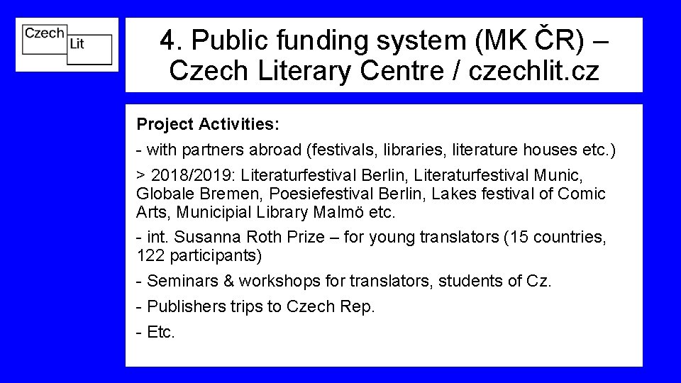 4. Public funding system (MK ČR) – Czech Literary Centre / czechlit. cz Project