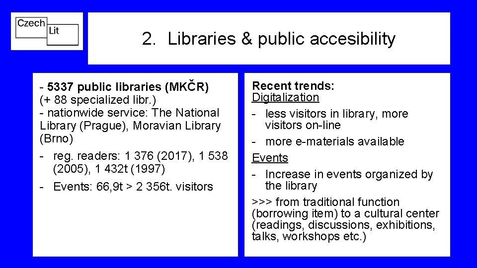 2. Libraries & public accesibility - 5337 public libraries (MKČR) (+ 88 specialized libr.