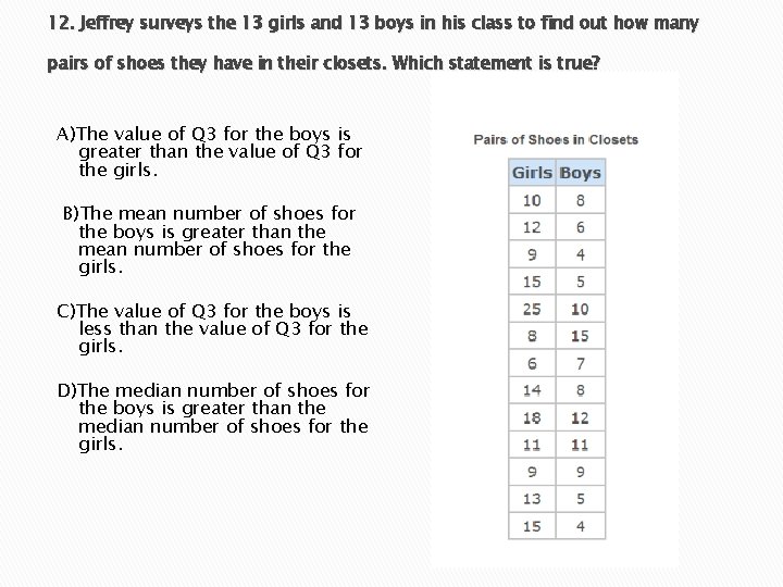 12. Jeffrey surveys the 13 girls and 13 boys in his class to find