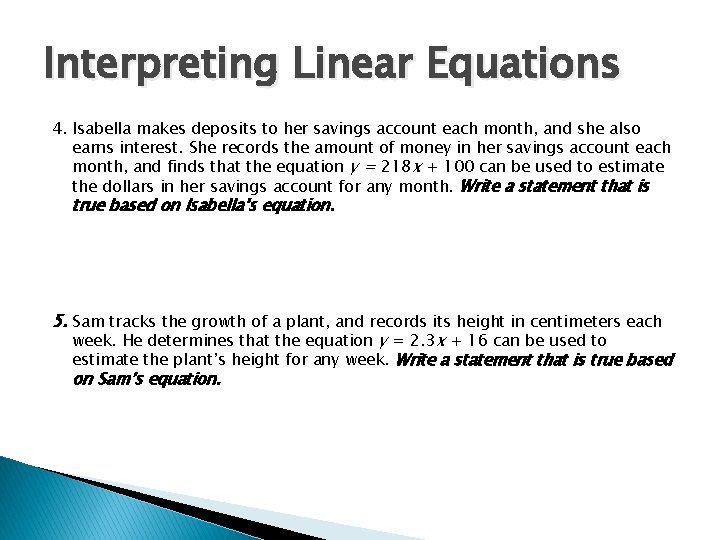 Interpreting Linear Equations 4. Isabella makes deposits to her savings account each month, and