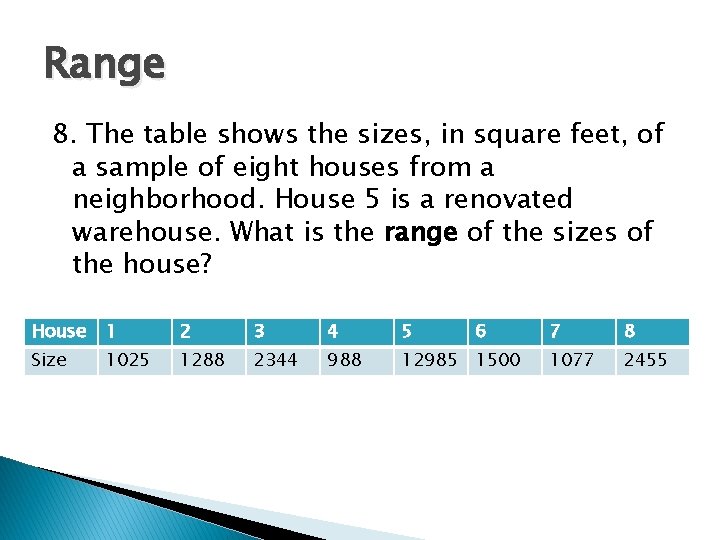 Range 8. The table shows the sizes, in square feet, of a sample of