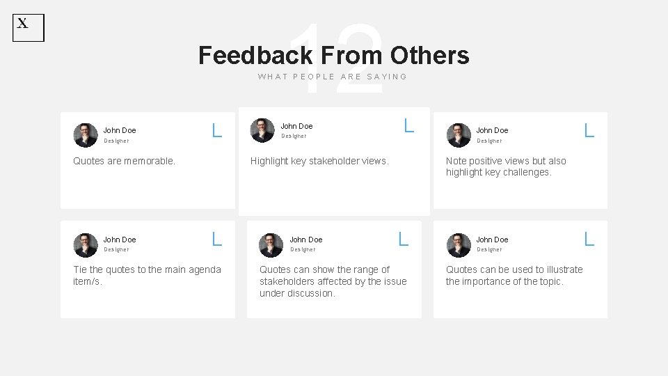 12 Feedback From Others WHAT PEOPLE ARE SAYING John Doe Designer L Quotes are