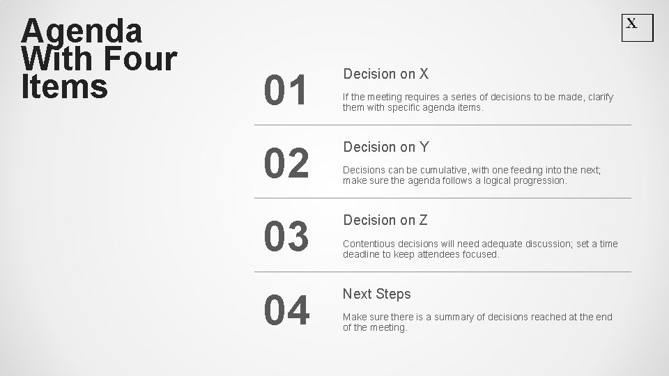 Agenda With Four Items 01 Decision on X 02 Decision on Y 03 Decision