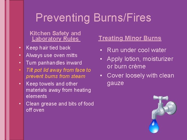 Preventing Burns/Fires Kitchen Safety and Laboratory Rules • • Keep hair tied back Always