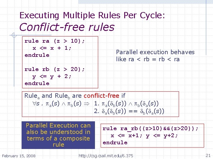 Executing Multiple Rules Per Cycle: Conflict-free rules rule ra (z > 10); x <=