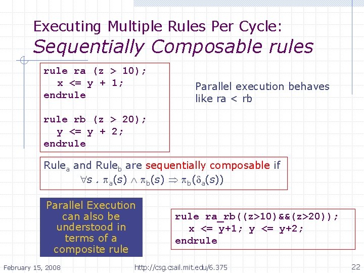 Executing Multiple Rules Per Cycle: Sequentially Composable rules rule ra (z > 10); x