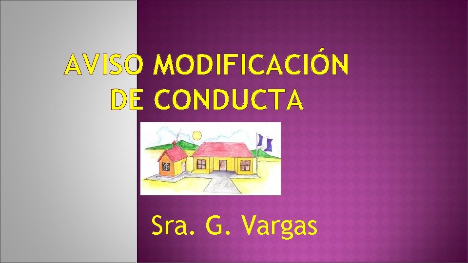 AVISO MODIFICACIÓN DE CONDUCTA Sra. G. Vargas 