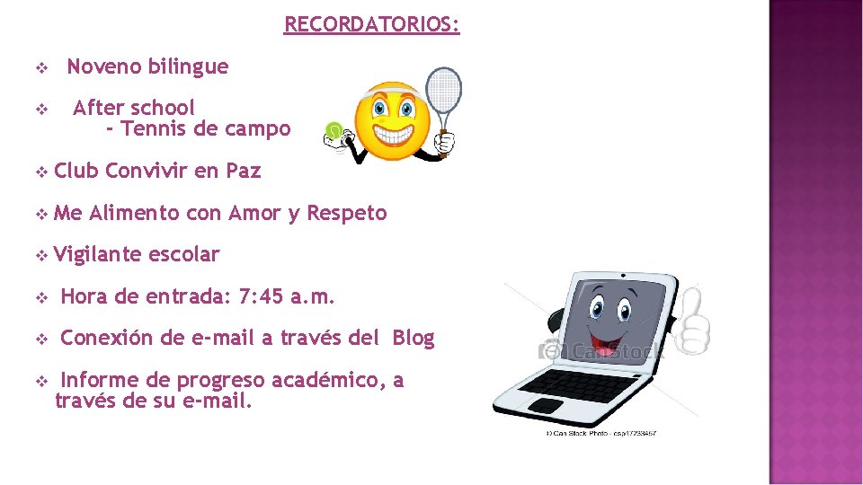 RECORDATORIOS: v v Noveno bilingue After school - Tennis de campo v Club Convivir