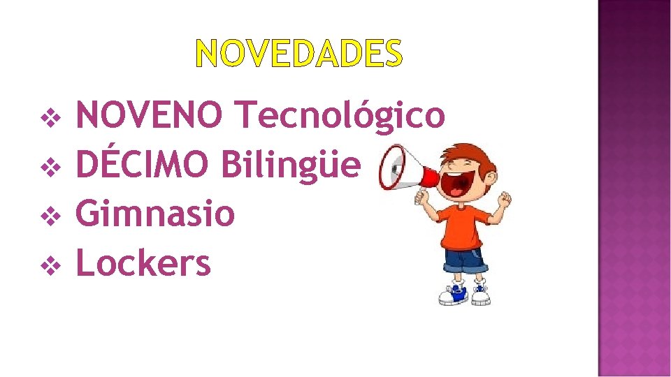 NOVEDADES v v NOVENO Tecnológico DÉCIMO Bilingüe Gimnasio Lockers 