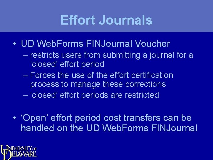 Effort Journals • UD Web. Forms FINJournal Voucher – restricts users from submitting a