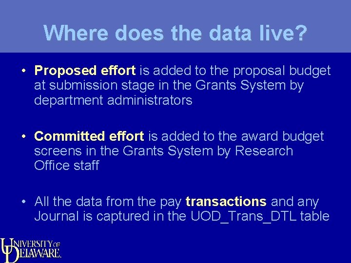 Where does the data live? • Proposed effort is added to the proposal budget
