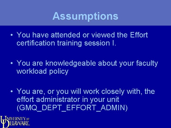 Assumptions • You have attended or viewed the Effort certification training session I. •