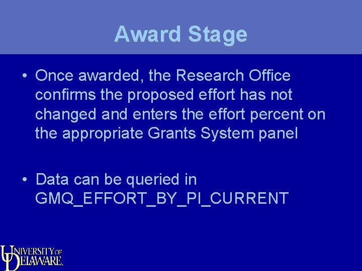 Award Stage • Once awarded, the Research Office confirms the proposed effort has not