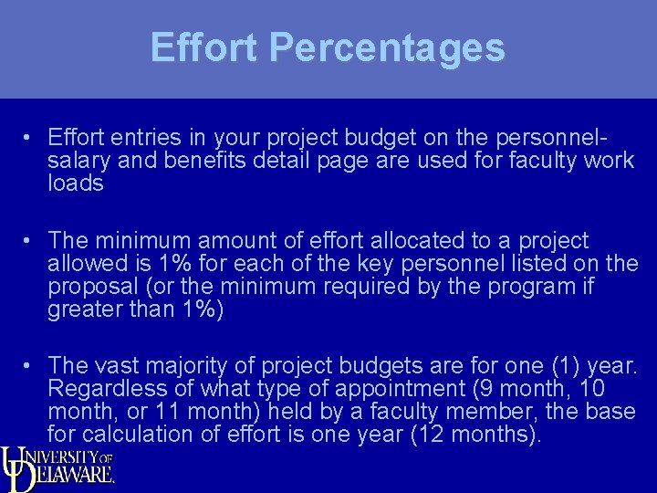 Effort Percentages • Effort entries in your project budget on the personnelsalary and benefits