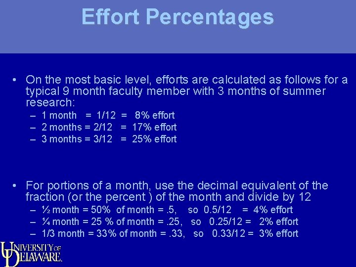 Effort Percentages • On the most basic level, efforts are calculated as follows for