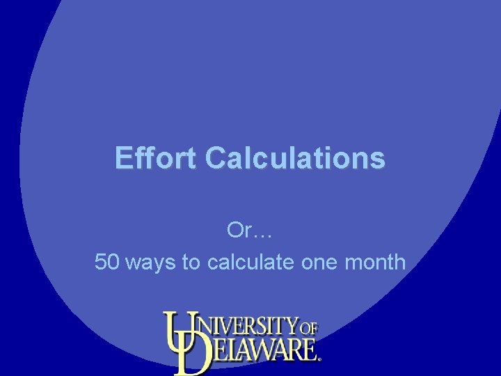 Effort Calculations Or… 50 ways to calculate one month 