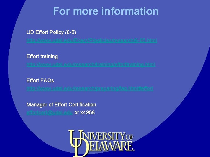 For more information UD Effort Policy (6 -5) http: //www. udel. edu/Exec. VP/policies/research/6 -05.