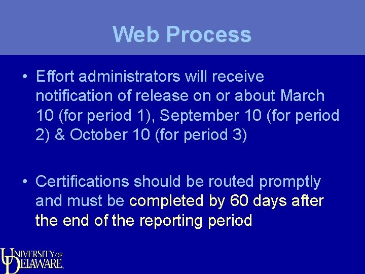 Web Process • Effort administrators will receive notification of release on or about March