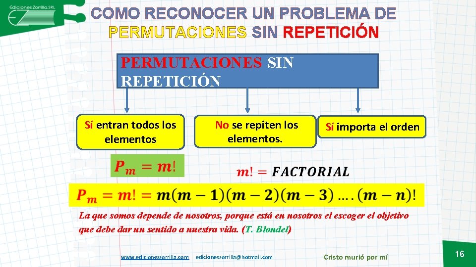 COMO RECONOCER UN PROBLEMA DE PERMUTACIONES SIN REPETICIÓN Sí entran todos los elementos No