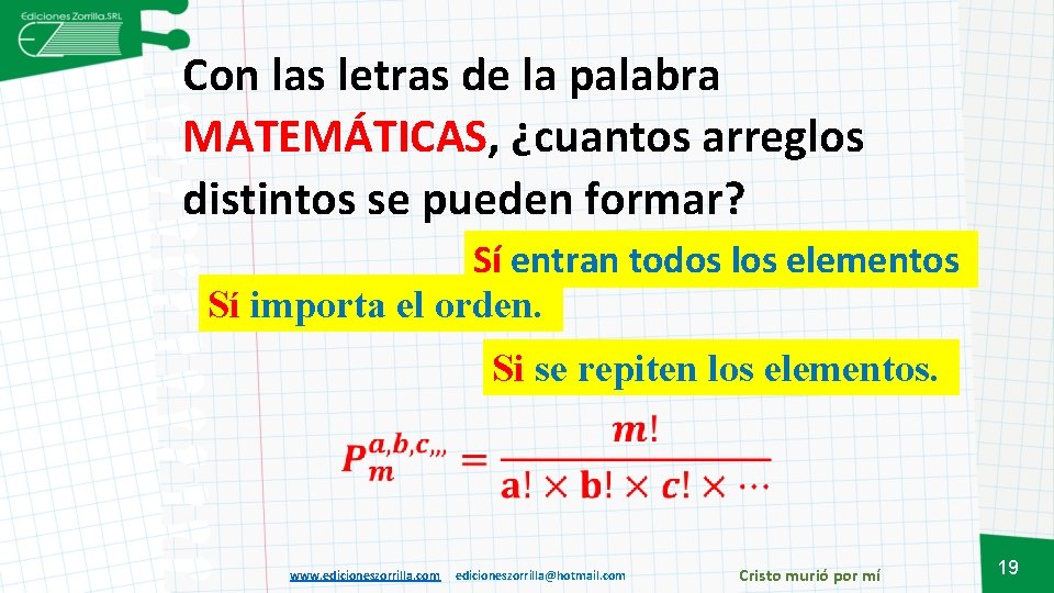 Con las letras de la palabra MATEMÁTICAS, ¿cuantos arreglos distintos se pueden formar? Sí