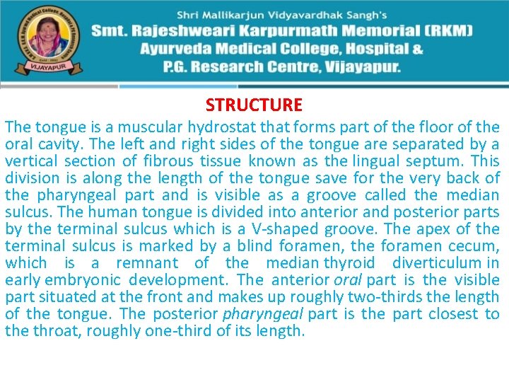STRUCTURE The tongue is a muscular hydrostat that forms part of the floor of