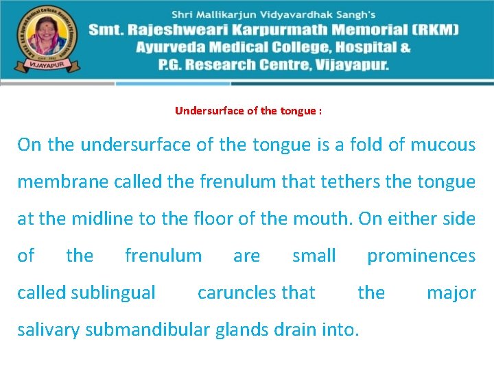 Undersurface of the tongue : On the undersurface of the tongue is a fold