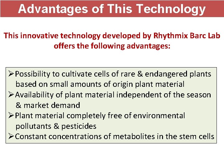 Advantages of This Technology This innovative technology developed by Rhythmix Barc Lab offers the