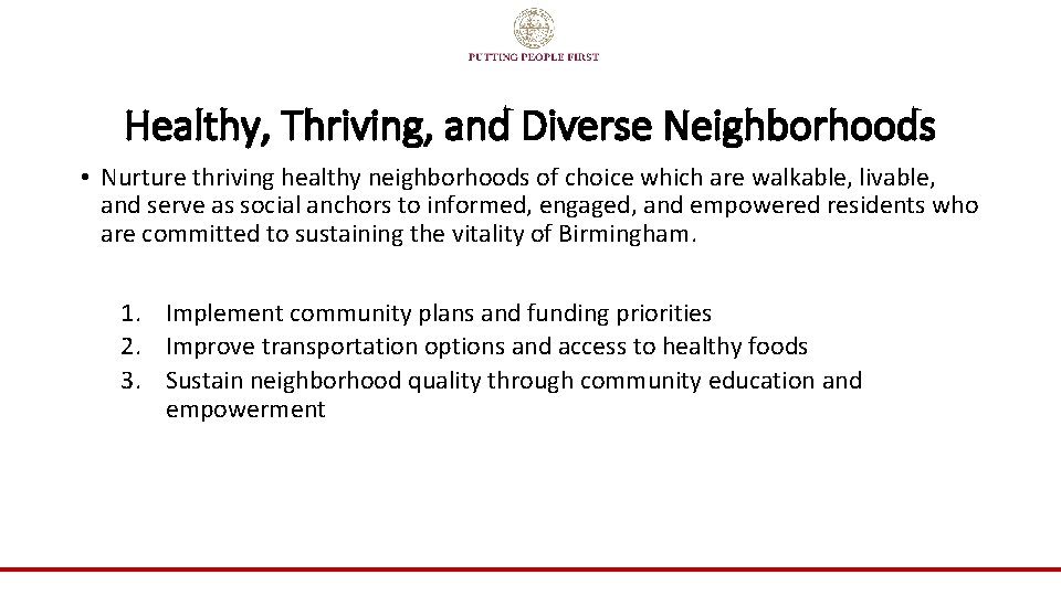 Healthy, Thriving, and Diverse Neighborhoods • Nurture thriving healthy neighborhoods of choice which are