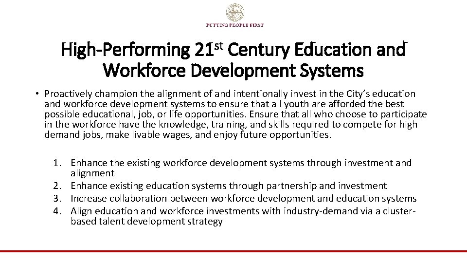 High-Performing 21 st Century Education and Workforce Development Systems • Proactively champion the alignment