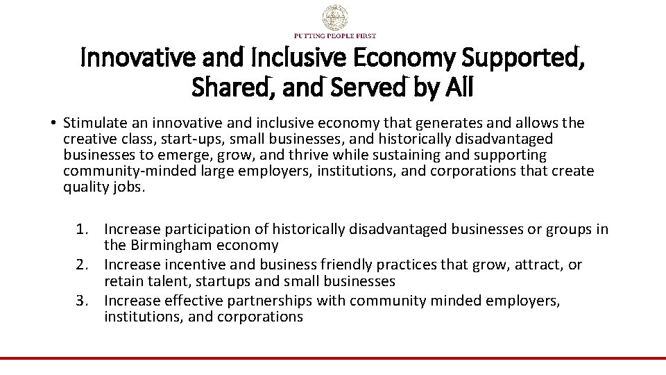 Innovative and Inclusive Economy Supported, Shared, and Served by All • Stimulate an innovative