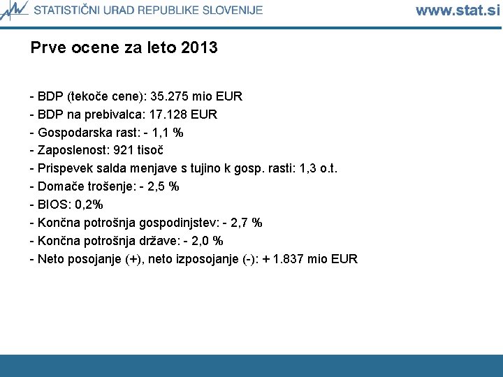 Prve ocene za leto 2013 - BDP (tekoče cene): 35. 275 mio EUR -