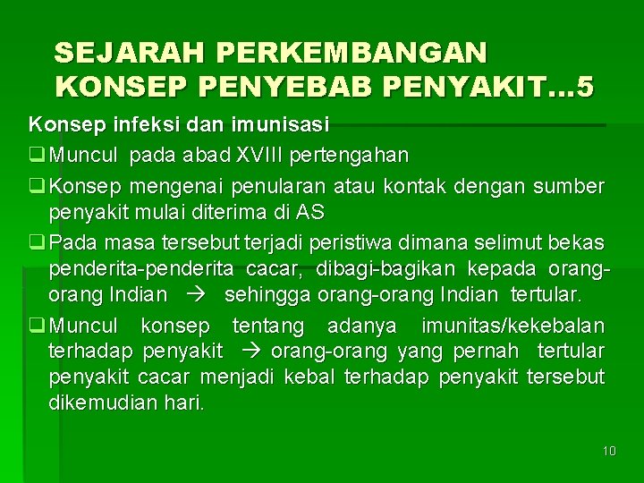 SEJARAH PERKEMBANGAN KONSEP PENYEBAB PENYAKIT. . . 5 Konsep infeksi dan imunisasi q Muncul